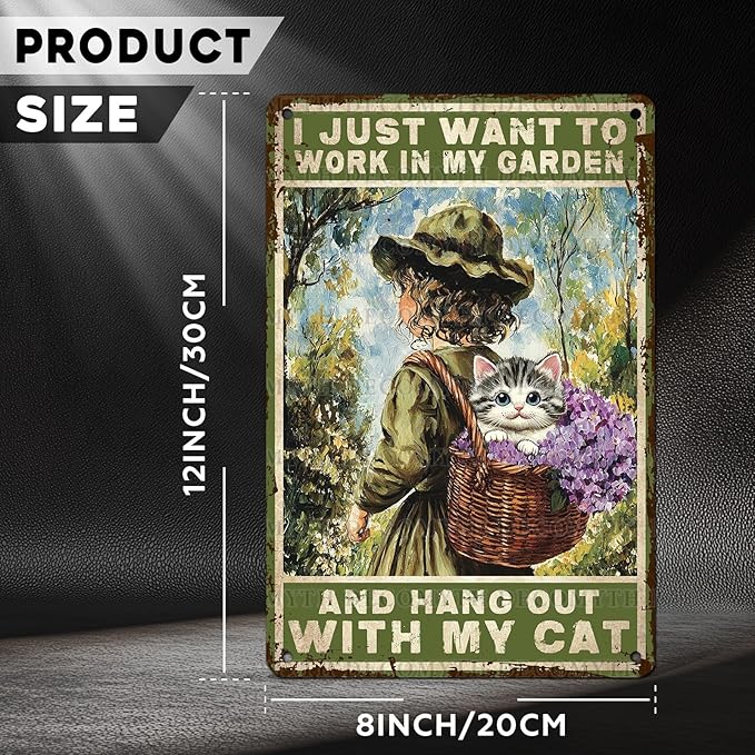 Garden Sign I Just Want To Work In My Garden and Hang Out With My Cat Vintage Metal Tin Sign Retro for Home Patio Backyard 12 * 8inch