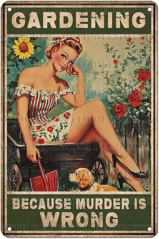 Gardening Because Murder Is Wrong Vintage Metal Tin Sign Rustic Wall Decor Outdoor Garden Art Yard Plaque Retro Home Decor Gift for Women Gardener Lovers 12 * 8inch
